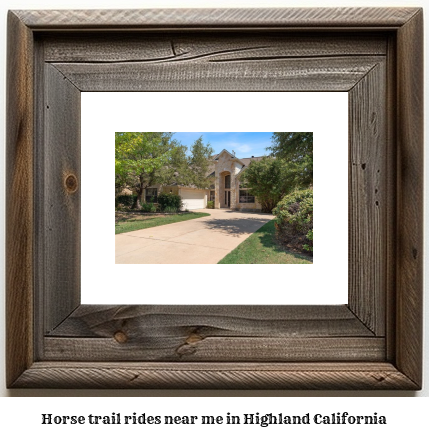 horse trail rides near me in Highland, California